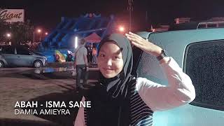 Abah - Isma Sane ( cover ) by Damia Amieyra