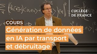 Generation de donnees en IA par transport et debruitage 10 - Stephane Mallat 2024-2025