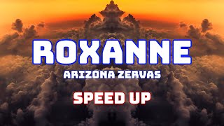 Arizona Zervas - ROXANNE (Speed Up / Fast / Nightcore)