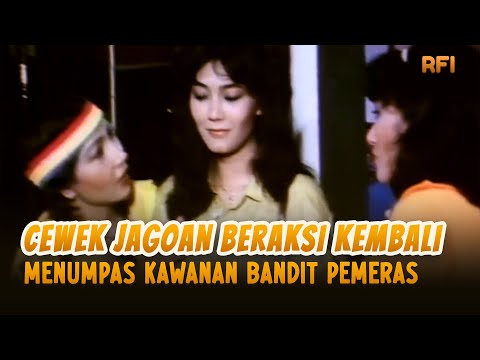 CEWEK JAGOAN BERAKSI KEMBALI (1981) FULL MOVIE HD