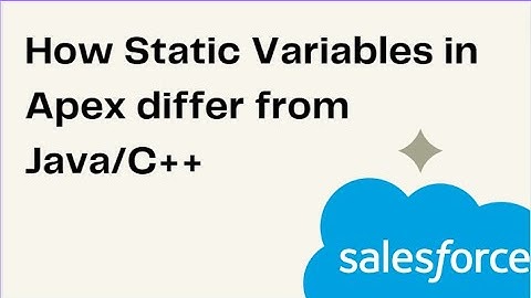 How Static Variables in Apex differ from Java/C++