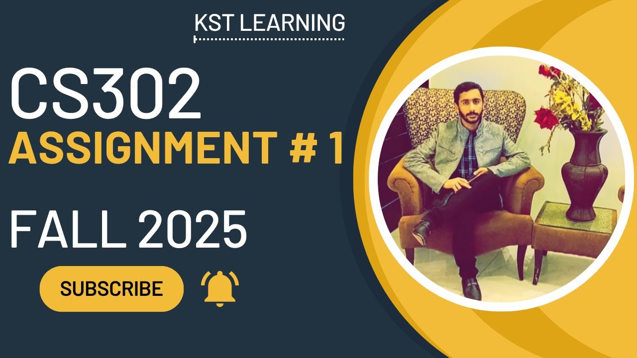 CS302 Assignment 1 Solution Fall 2025 | CS302 Assignment 1 Solution 2025 | KST Learning