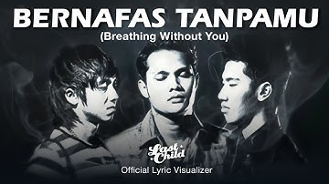 Last Child - Bernafas Tanpamu (Official Lyric Visualizer)