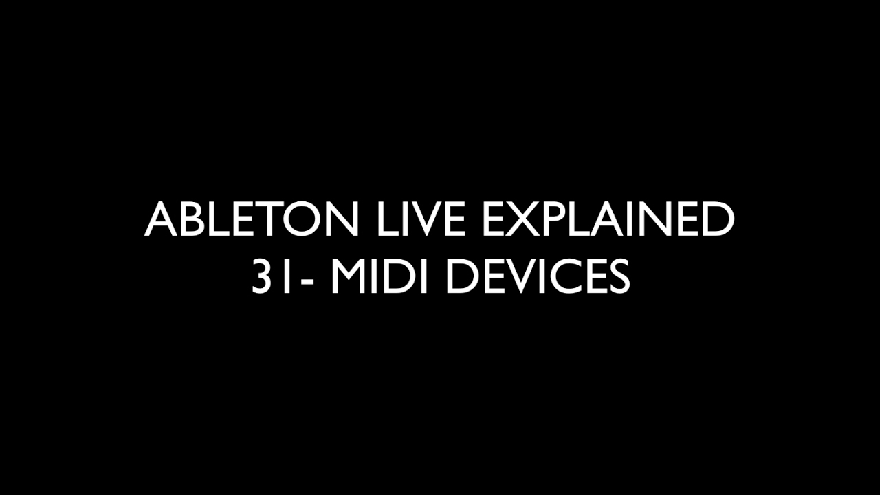 31 MIDI DEVICES ABLETON LIVE EXPLAINED YouTube