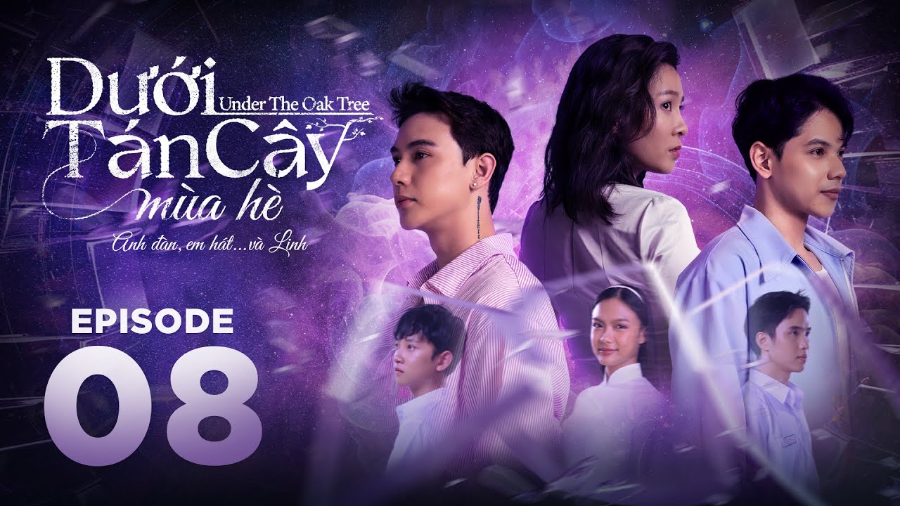 🏳️‍🌈 Dưới Tán Cây Mùa Hè - Under The Oak Tree | TẬP 8🌻#Undertheoaktree