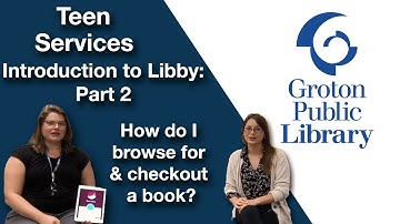 Groton Public Library Introduction to Libby Part 2 - How do I browse for and checkout a book?