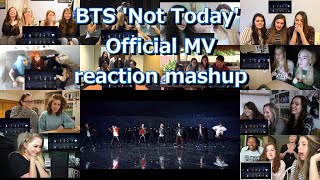 BTS (방탄소년단) 'Not Today' Official MV reaction mashup
