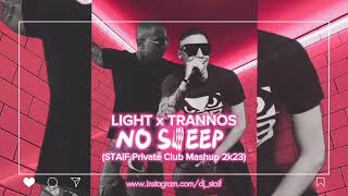 Light x Trannos - No Sleep (STAiF Private Club Mashup 2k23)