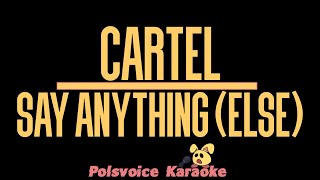 Cartel - Say Anything (Else) (Karaoke)