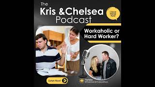 Dear Kris & Chelsea: My Boyfriend Works Too Much!
