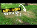 Flooded Yard Causes Major Problems Complete Yard Drain System - How to Fix - DIY for Homeowners