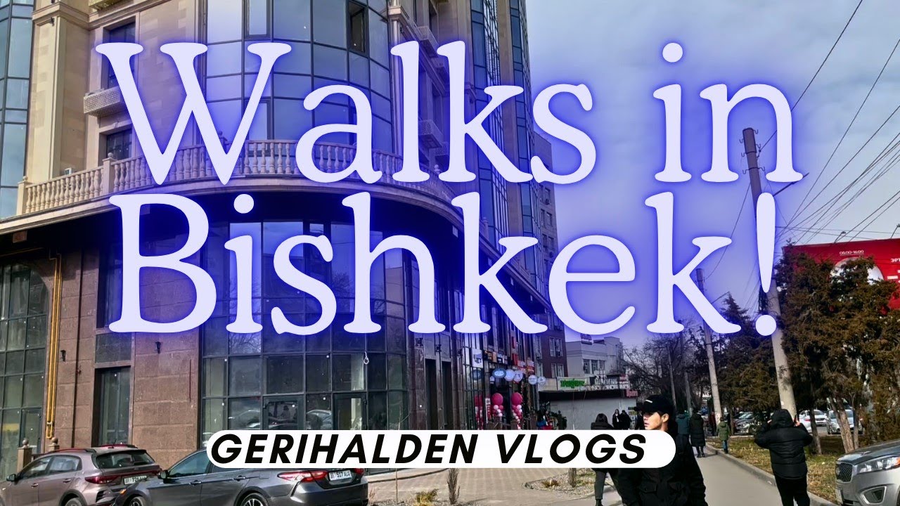 Walks in Bishkek | City Tour | Kyrgyzstan