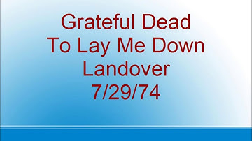 Thumbnail of Grateful Dead - To Lay Me Down - Landover - 7/29/74