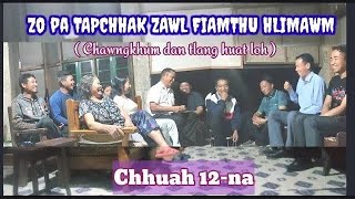 Tapchhak zawl Fiamthu 12 || Hualtu khaw fiamthu. Chawngkhum dan tlang huat loh.