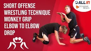 Short Offense wrestling technique Monkey Grip elbow to elbow drop