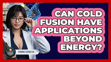 Can Cold Fusion Have Applications Beyond Energy? - Strange Science HQ