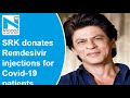 Shah Rukh Khan donates 500 Remdesivir injections for corona patients