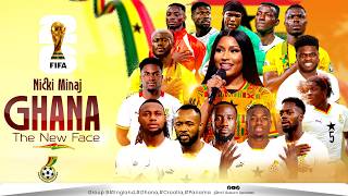 NICKI MINAJ OFFICIAL SONG FOR GHANA BLACK STARS WORLD CUP SQUAD