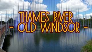 🇬🇧 [4K] #001 - Thames River near Old Windsor