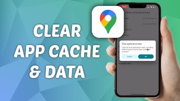 How to Clear Google Maps App Cache and Data