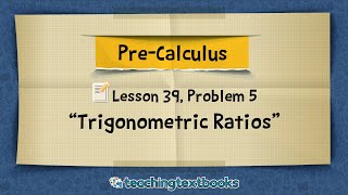 Finding Trigonometric Ratios For Special Right Triangles (Pre-Calculus Lesson)