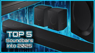 Top 5 Best Soundbars Into 2025  Buyers Guide