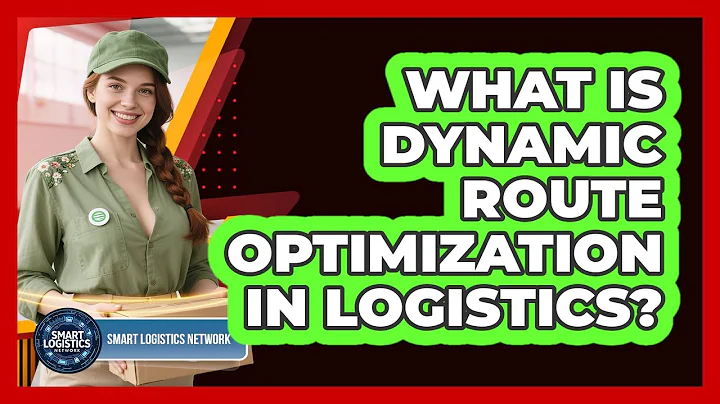 What Is Dynamic Route Optimization in Logistics?