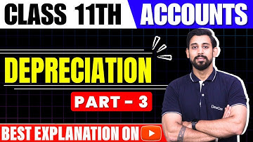 Depreciation | Class 11 | Accountancy | Part 3