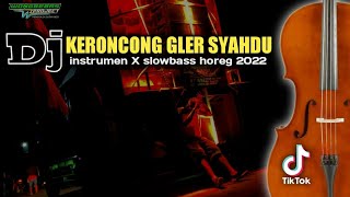 dj keroncong gler syahdu instrumen X slowbass || wong bebas project