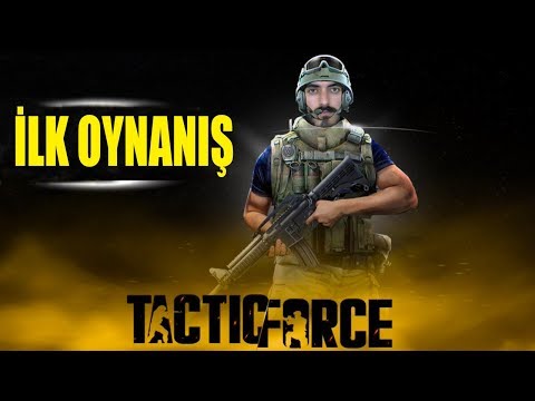 İLK OYNANIŞ İLK İZLENİM !!! TACTİC FORCE