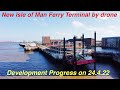 New Isle of Man Ferry Terminal, Liverpool Development 24.4.22 (By Drone)