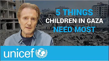 UNICEF Goodwill Ambassador Liam Neeson on what children in Gaza need most | UNICEF