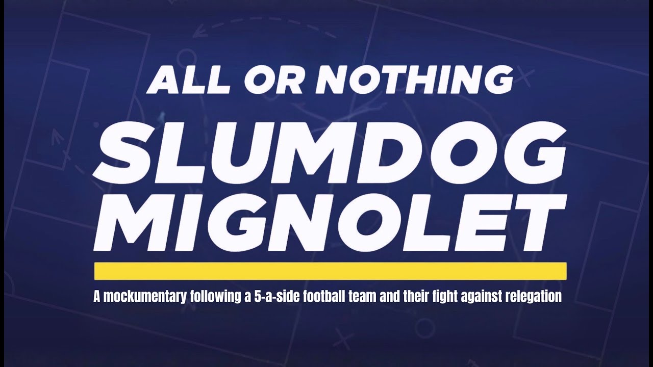 All or Nothing SLUMDOG MIGNOLET
