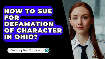 How To Sue For Defamation Of Character In Ohio? - SecurityFirstCorp.com