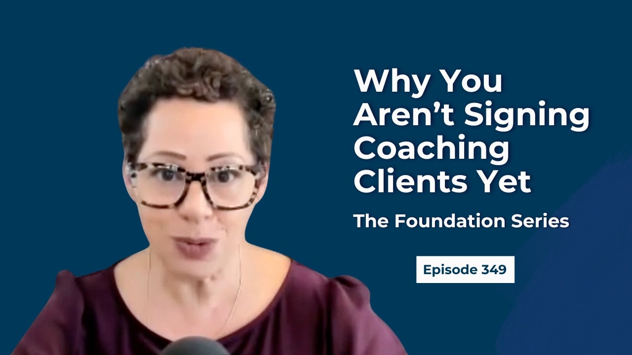 Feeling capable but still not signing coaching clients? Start here. | The Foundation Series