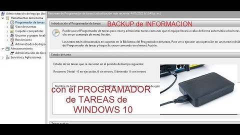 Respaldo o Backup automático de información con el Programador de Tareas de Windows 10