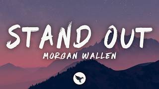 Morgan Wallen - Stand Out (Lyrics)