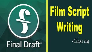 How To Write A Film Script In Final Draft - Class 04 Screenplay Writing Tutorial In Hindi 2019