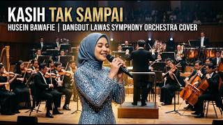 Kasih Tak Sampai - Husein Bawafie  Dangdut Lawas Symphony Orchestra Cover