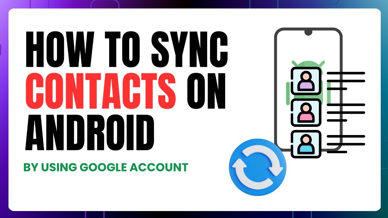 How to Sync Contacts on Android | Step-by-Step Guide - YouTube