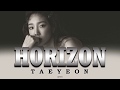 Taeyeon - HORIZON Lyrics (Rom|Kan|Eng)