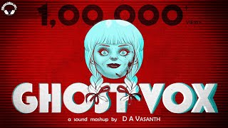 Ghost Vox | Pei Vox | D A Vasanth | Sathish | Isaipettai