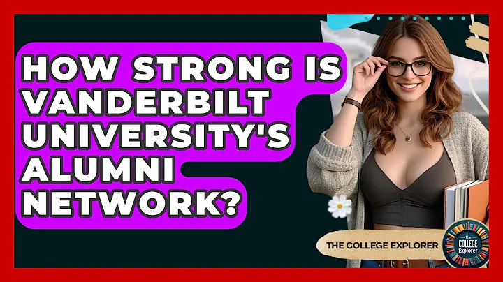 How Strong Is Vanderbilt University's Alumni Network? - The College Explorer