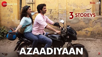 Azaadiyaan | 3 Storeys | Sharman Joshi, Masumeh, Ankit Rathi, Aisha | Clinton Cerejo & Bianca Gomes