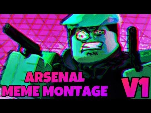 Arsenal Meme Montage V1 Roblox Youtube