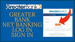 Greater Bank Net Banking Login: How to Login Greater Bank Account Online 2021?