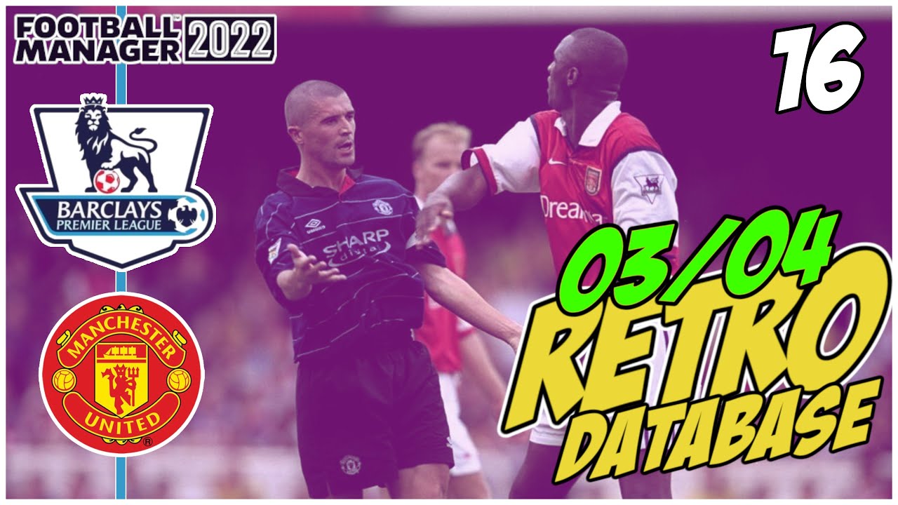 MAN UTD | FM22 03/04 Database | Episode 16 - FA CUP FINAL vs ARSENAL | END OF SEASON PARTY ?!