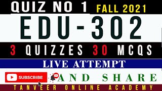 EDU302 Quiz No. 1 Fall 2021 Live Attempt  by  Tanveer Online Academy  || EDU302 Quiz 1 2021 Solution