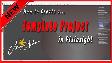 How to Create a Template Project in PixInsight-All New Remastered