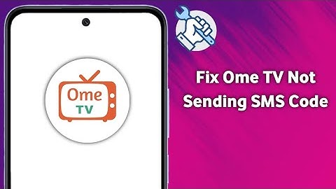 Ome TV App Not Sending SMS Code.. Can